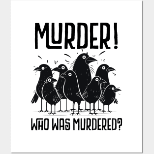 FUNNY - MURDER, WHO WAS MURDERED? CUTE SCARED CROWS Posters and Art